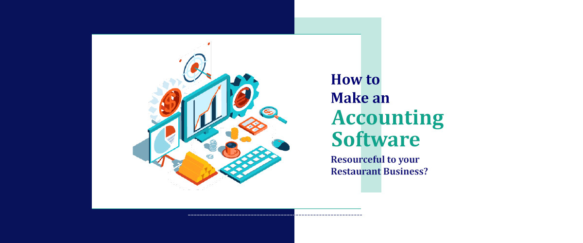 How to Make an Accounting Software Resourceful to Your Restaurant Business?